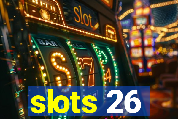 slots 26